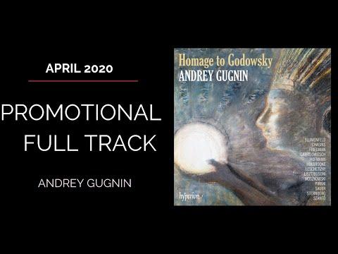 Homage to Godowsky - Andrey Gugnin (Full Promotional Track)
